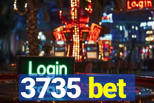 3735 bet